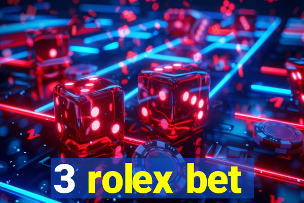 3 rolex bet
